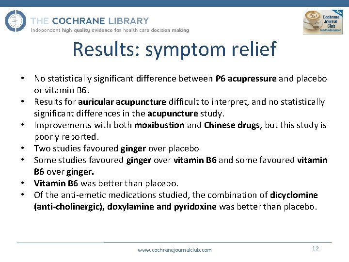 Results: symptom relief • No statistically significant difference between P 6 acupressure and placebo