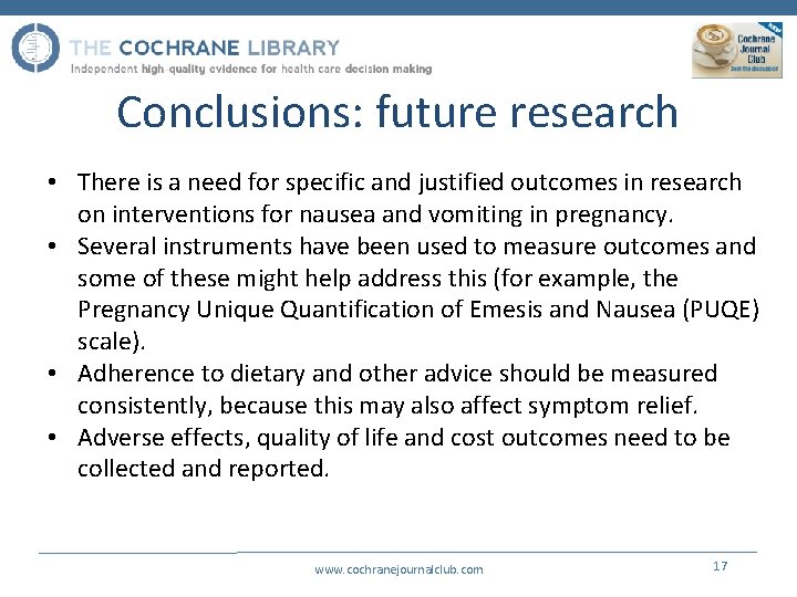 Conclusions: future research • There is a need for specific and justified outcomes in
