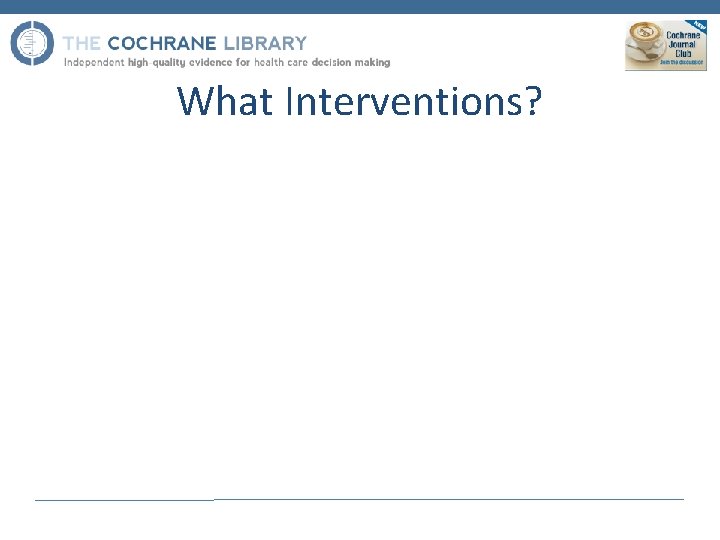 What Interventions? 