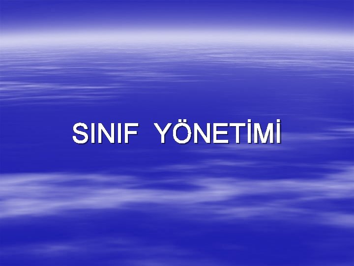 SINIF YÖNETİMİ 