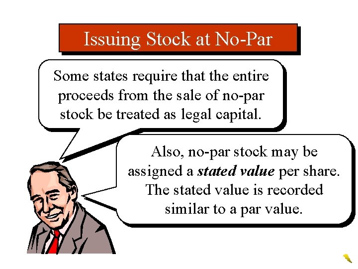 Issuing Stock at No-Par Some states require that the entire proceeds from the sale