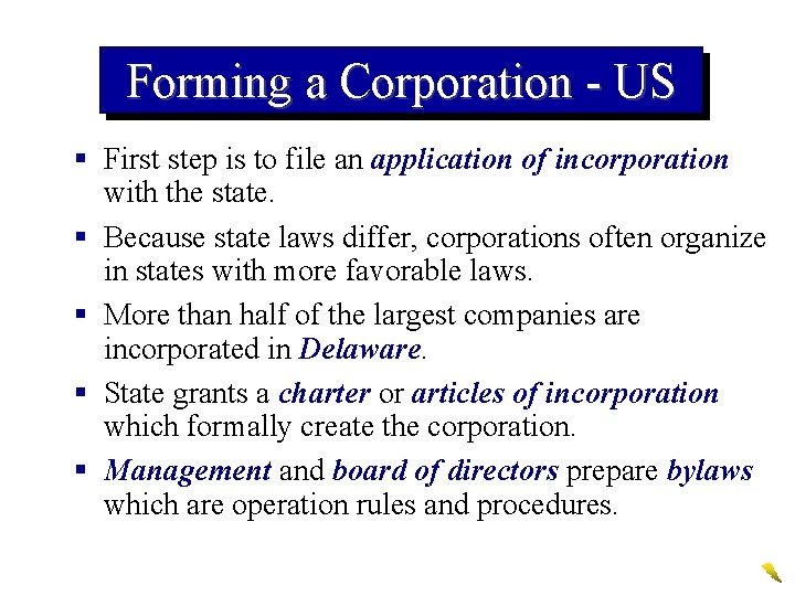 Forming a Corporation - US § First step is to file an application of