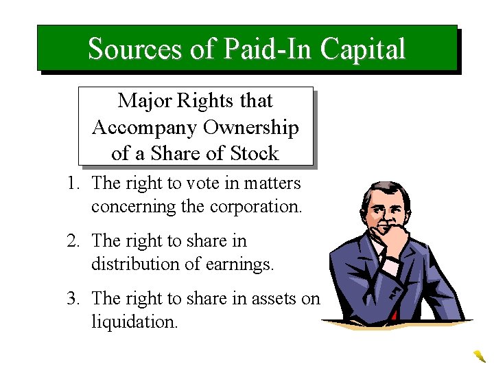 Sources of Paid-In Capital Major Rights that Accompany Ownership of a Share of Stock