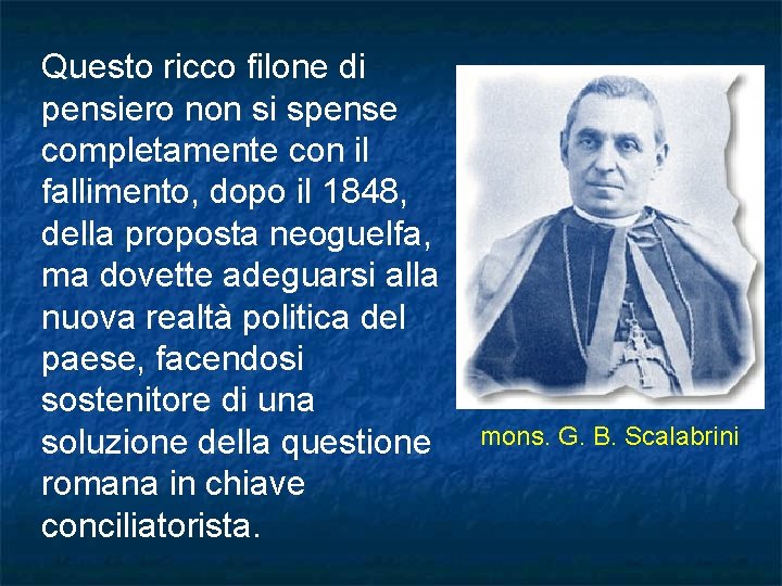 Questo ricco filone di pensiero non si spense completamente con il fallimento, dopo il Questo ricco filone di pensiero non si spense completamente con il fallimento, dopo il