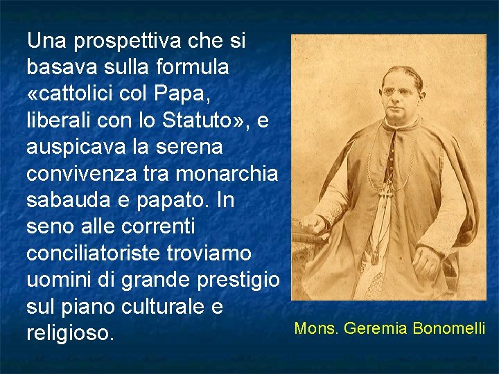 Una prospettiva che si basava sulla formula «cattolici col Papa, liberali con lo Statuto» Una prospettiva che si basava sulla formula «cattolici col Papa, liberali con lo Statuto»