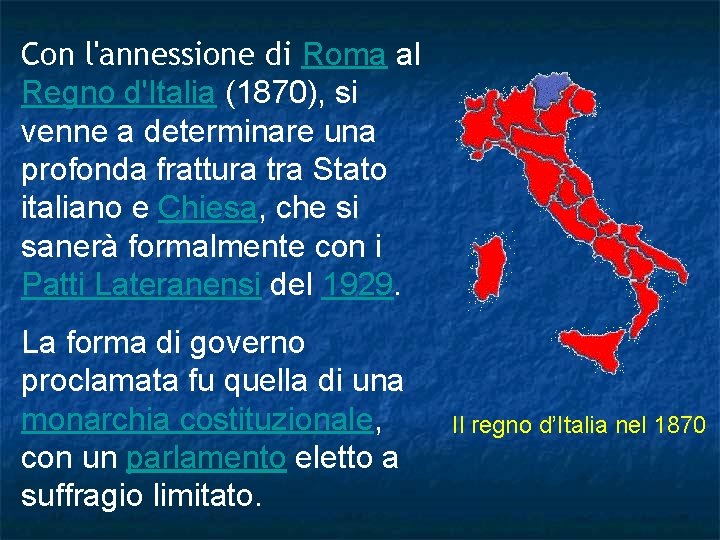 Con l'annessione di Roma al Regno d'Italia (1870), si venne a determinare una profonda Con l'annessione di Roma al Regno d'Italia (1870), si venne a determinare una profonda