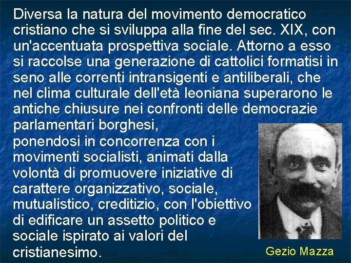 Diversa la natura del movimento democratico cristiano che si sviluppa alla fine del sec. Diversa la natura del movimento democratico cristiano che si sviluppa alla fine del sec.