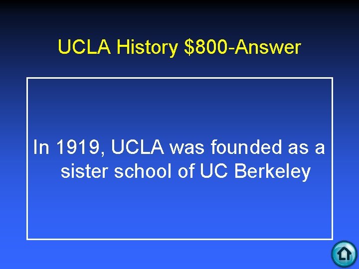 UCLA History $800 -Answer In 1919, UCLA was founded as a sister school of