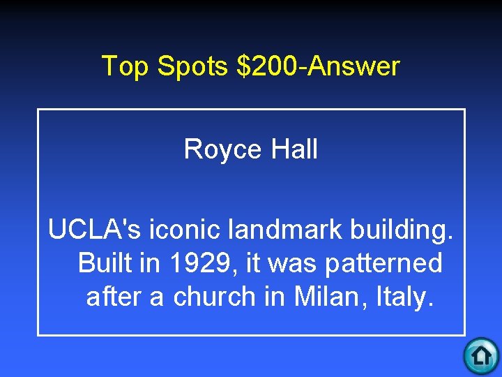 Top Spots $200 -Answer Royce Hall UCLA's iconic landmark building. Built in 1929, it