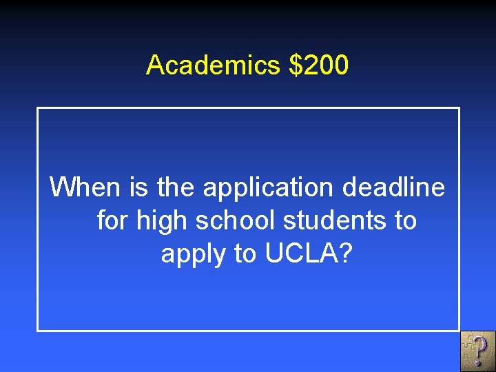 Academics $200 When is the application deadline for high school students to apply to