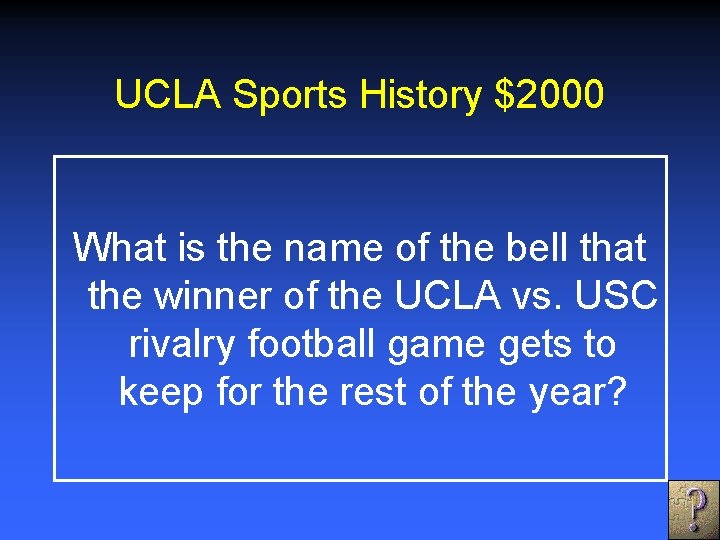 UCLA Sports History $2000 What is the name of the bell that the winner