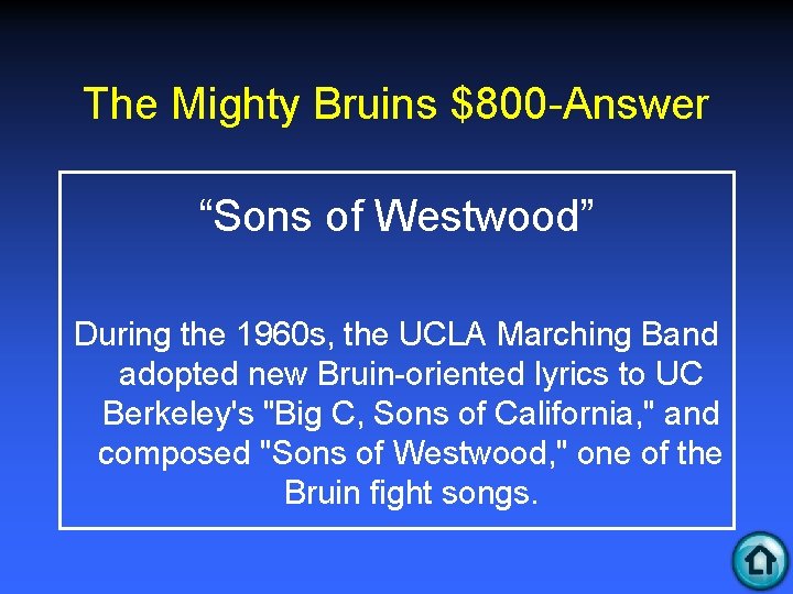 The Mighty Bruins $800 -Answer “Sons of Westwood” During the 1960 s, the UCLA