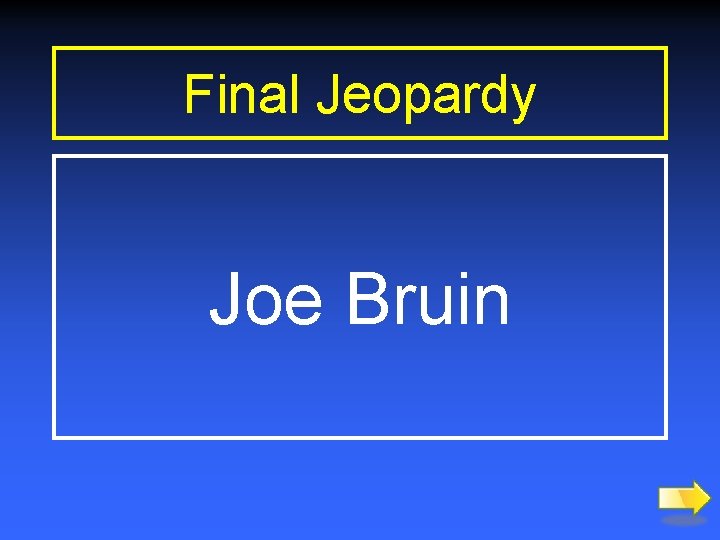 Final Jeopardy Joe Bruin 