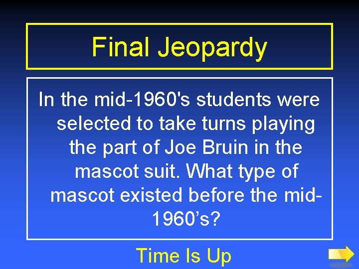 Final Jeopardy In the mid-1960's students were selected to take turns playing the part