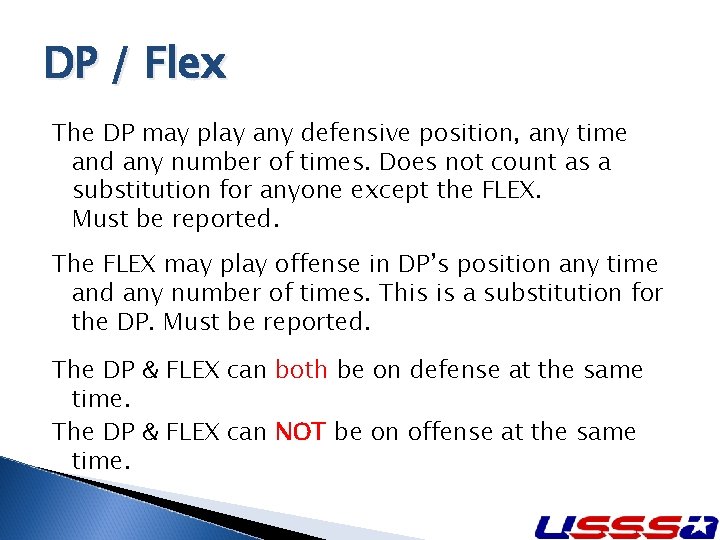 DP / Flex The DP may play any defensive position, any time and any
