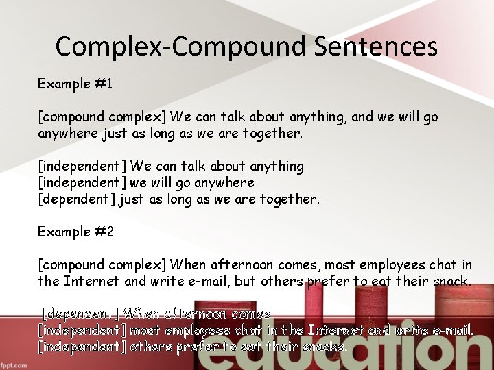 Complex-Compound Sentences Example #1 [compound complex] We can talk about anything, and we will
