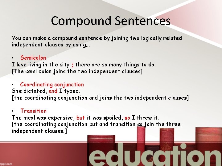 Compound Sentences You can make a compound sentence by joining two logically related independent