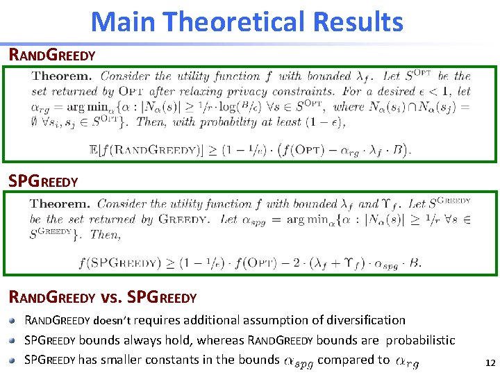 Main Theoretical Results RANDGREEDY SPGREEDY RANDGREEDY vs. SPG REEDY RANDGREEDY doesn’t requires additional assumption