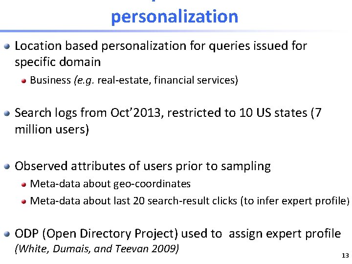 personalization Location based personalization for queries issued for specific domain Business (e. g. real-estate,