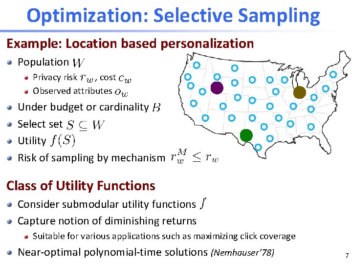 Optimization: Selective Sampling Example: Location based personalization Population Privacy risk , cost Observed attributes