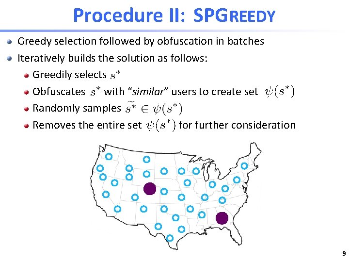 Procedure II: SPGREEDY Greedy selection followed by obfuscation in batches Iteratively builds the solution