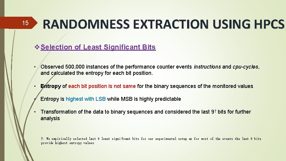 15 RANDOMNESS EXTRACTION USING HPCS v. Selection of Least Significant Bits • Observed 500,