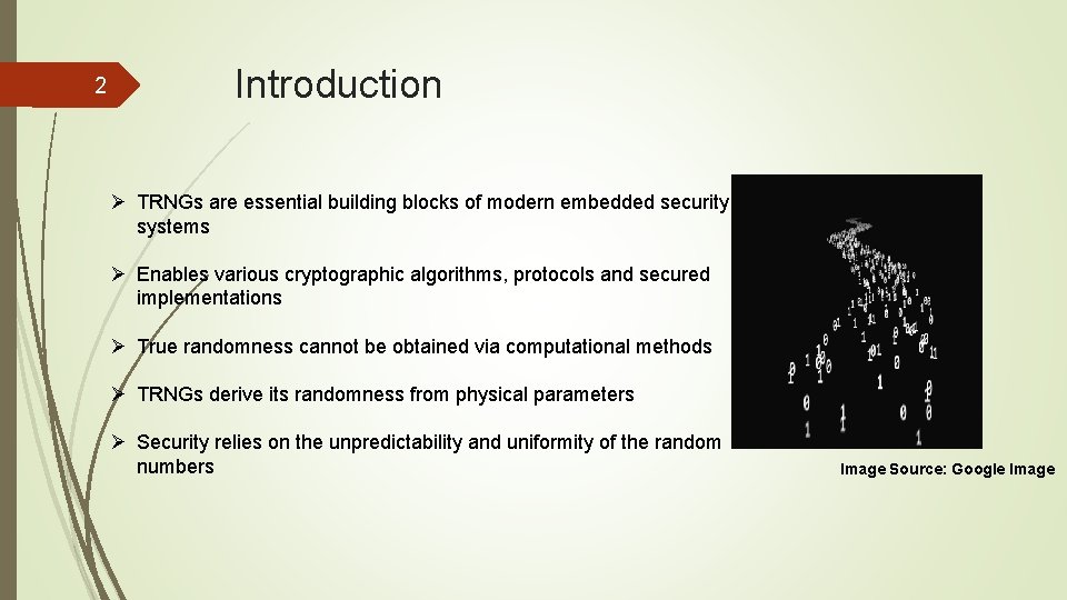 2 Introduction Ø TRNGs are essential building blocks of modern embedded security systems Ø