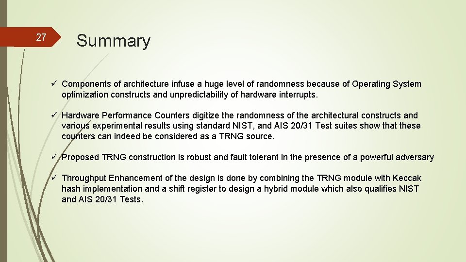 27 Summary ü Components of architecture infuse a huge level of randomness because of