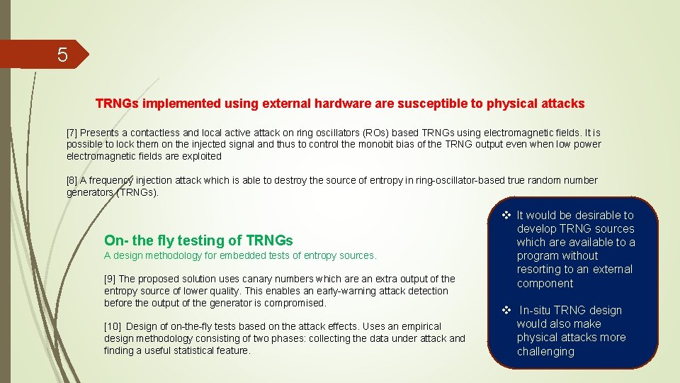 5 TRNGs implemented using external hardware susceptible to physical attacks [7] Presents a contactless