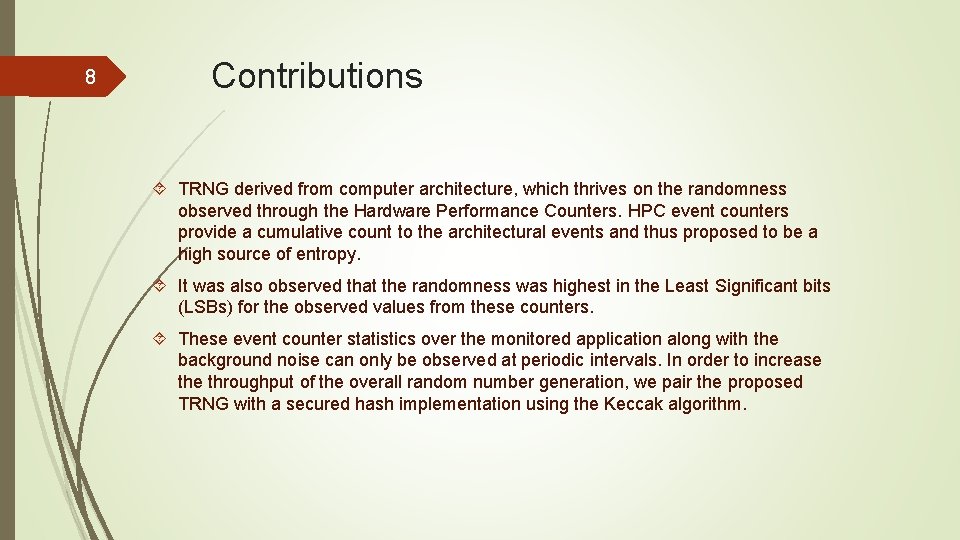 8 Contributions TRNG derived from computer architecture, which thrives on the randomness observed through