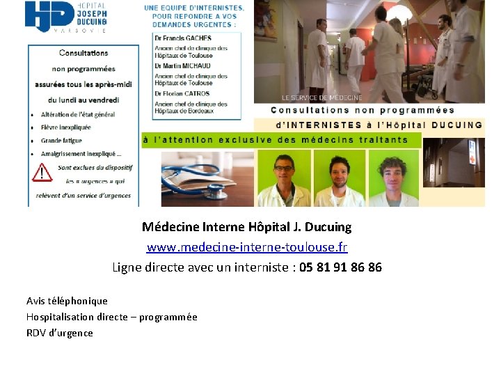 Médecine Interne Hôpital J. Ducuing www. medecine-interne-toulouse. fr Ligne directe avec un interniste :