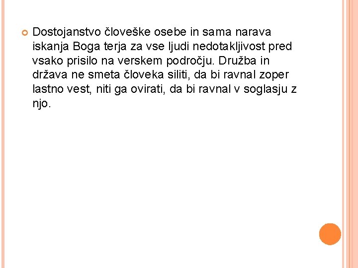 Dostojanstvo človeške osebe in sama narava iskanja Boga terja za vse ljudi nedotakljivost Dostojanstvo človeške osebe in sama narava iskanja Boga terja za vse ljudi nedotakljivost