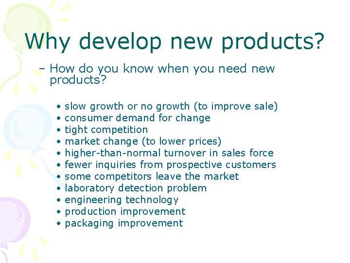 Why develop new products? – How do you know when you need new products?