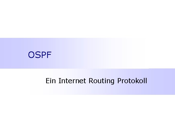 OSPF Ein Internet Routing Protokoll 
