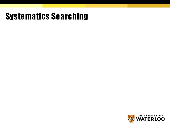 Systematics Searching Systematics Searching