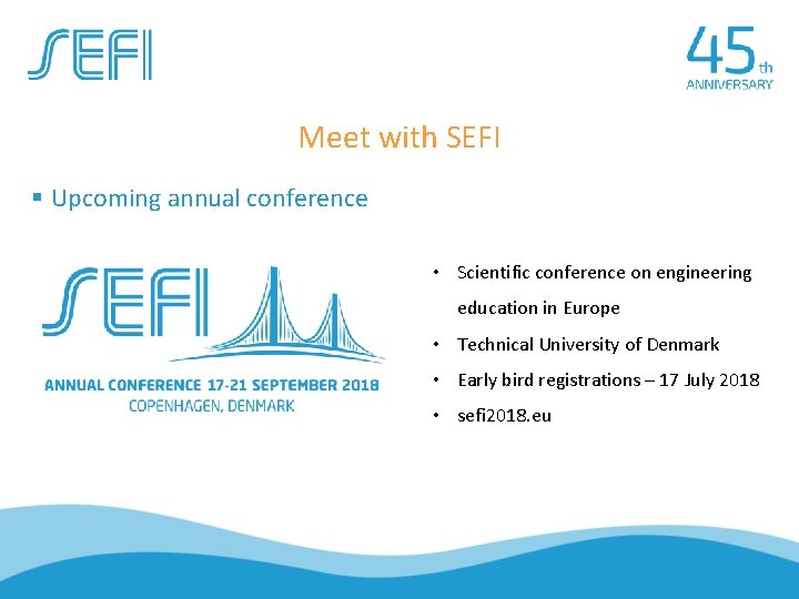 Meet with SEFI Upcoming annual conference • Scientific conference on engineering education in Europe