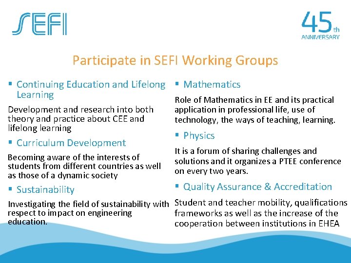 Participate in SEFI Working Groups Continuing Education and Lifelong Mathematics Learning Role of Mathematics