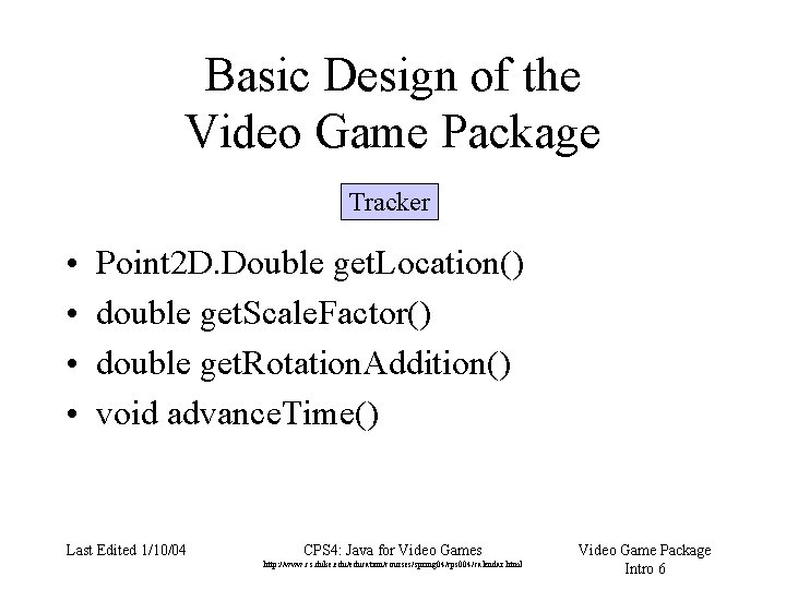 Basic Design of the Video Game Package Tracker • • Point 2 D. Double