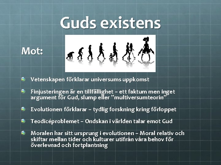 Guds existens Mot: Vetenskapen förklarar universums uppkomst Finjusteringen är en tillfällighet – ett faktum