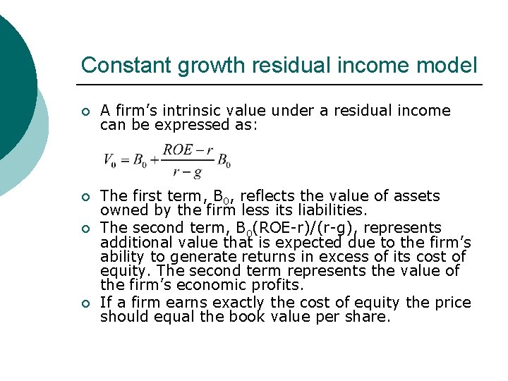 Constant growth residual income model ¡ A firm’s intrinsic value under a residual income