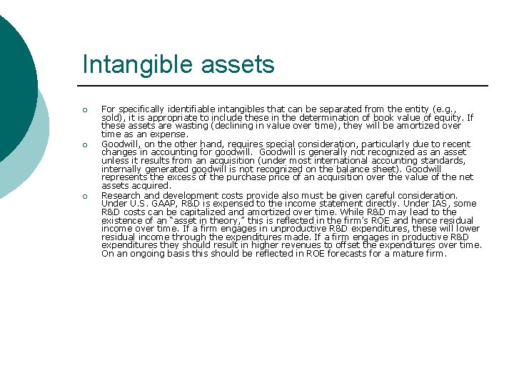 Intangible assets ¡ ¡ ¡ For specifically identifiable intangibles that can be separated from