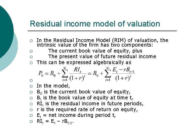 Residual income model of valuation ¡ ¡ In the Residual Income Model (RIM) of