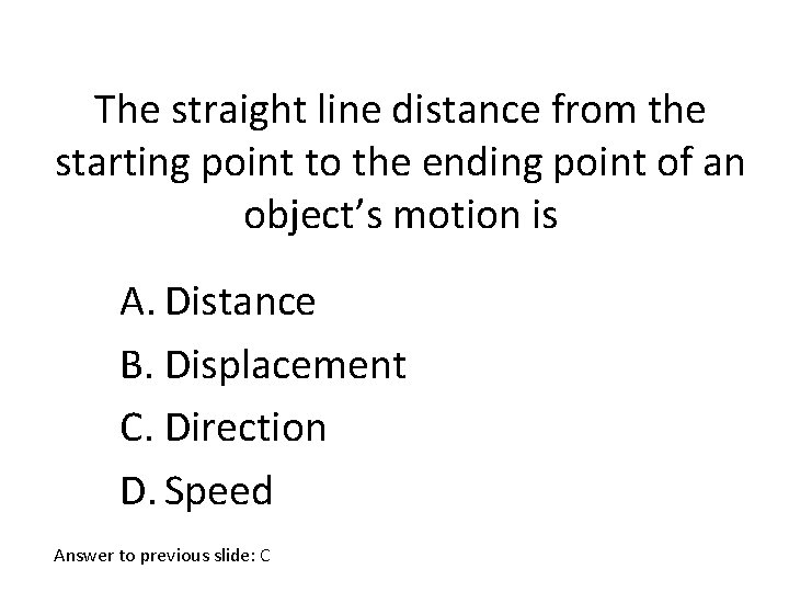 The straight line distance from the starting point to the ending point of an