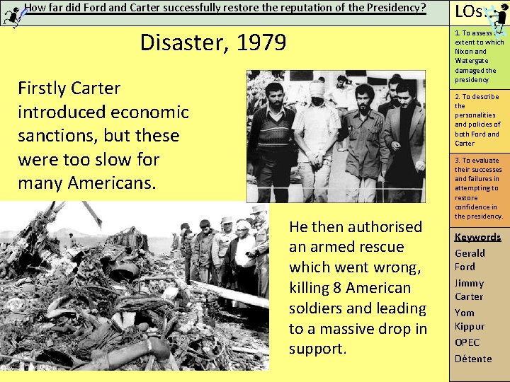 How far did Ford and Carter successfully restore the reputation of the Presidency? Disaster,