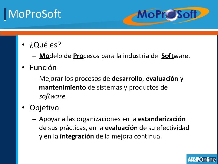 Mo. Pro. Soft • ¿Qué es? – Modelo de Procesos para la industria del