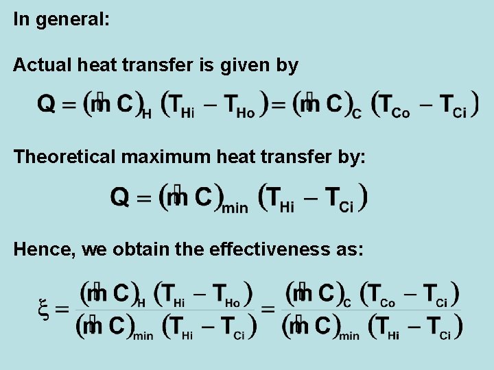 In general: Actual heat transfer is given by Theoretical maximum heat transfer by: Hence,