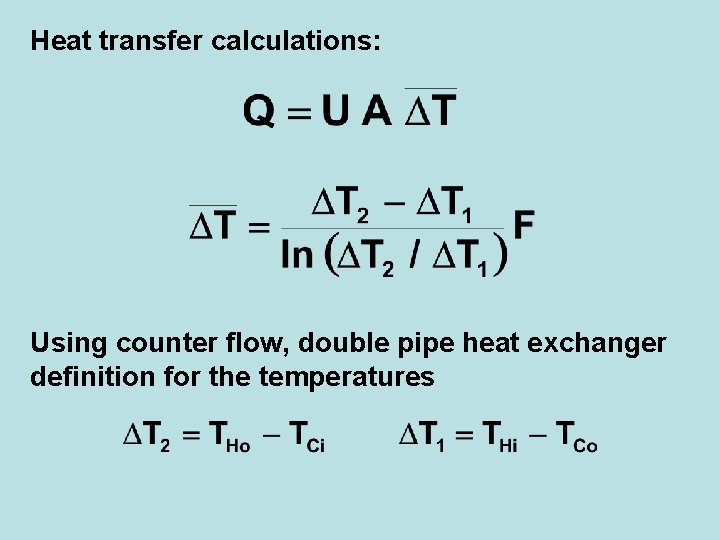Heat transfer calculations: Using counter flow, double pipe heat exchanger definition for the temperatures