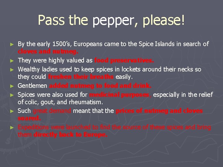 Pass the pepper, please! ► ► ► ► By the early 1500’s, Europeans came