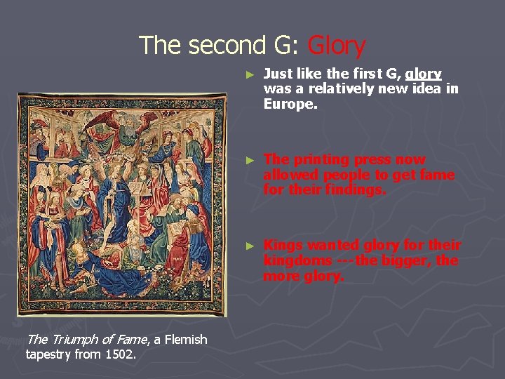 The second G: Glory The Triumph of Fame, a Flemish tapestry from 1502. ►