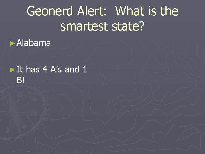 Geonerd Alert: What is the smartest state? ► Alabama ► It B! has 4